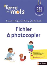 Terre des mots CE2, cycle 2 : fichier à photocopier : programme 2016