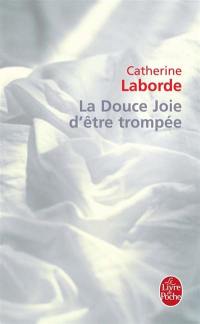 La douce joie d'être trompée