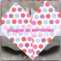 Pliages de serviettes : 30 modèles de pliage, 24 serviettes imprimées