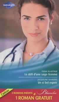 Le défi d'une sage-femme. Un si bel espoir. Les doutes d'une infirmière