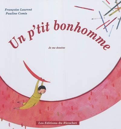 Un p'tit bonhomme : je me dessine