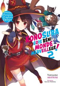 Konosuba : sois béni monde merveilleux !. Vol. 2. Amour, sorcières et autres délires !