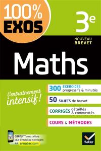 Maths 3e : nouveau brevet : l'entraînement intensif !