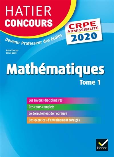 Mathématiques : CRPE admissibilité : 2020. Vol. 1