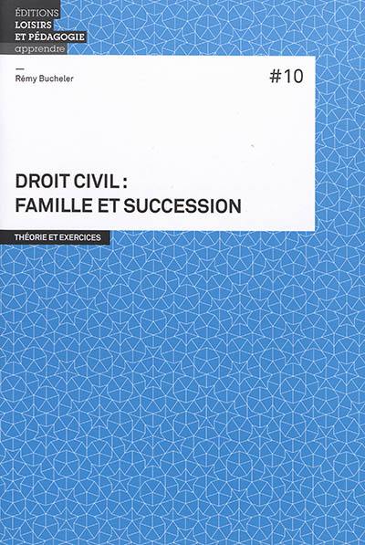 Droit civil : famille et succession : théorie et exercices