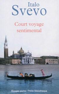 Court voyage sentimental : et autres textes