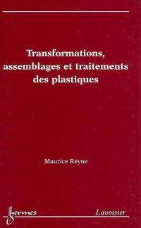 Transformations, assemblages et traitements des plastiques