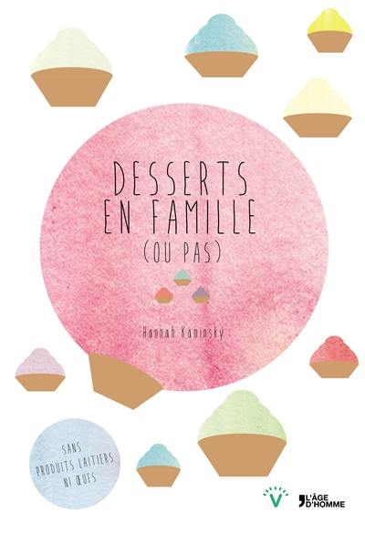 Desserts en famille (ou pas) : douceurs véganes pour toutes les saisons