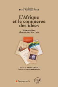 L'Afrique et le commerce des idées : mélanges offerts à Bonaventure Mvé Ondo