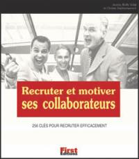 Recruter et motiver ses collaborateurs