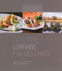 La cuisine lorraine par ses chefs