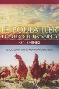 Le poulailler et autres lieux saints : ce que Dieu fait dans les endroits les plus inattendus