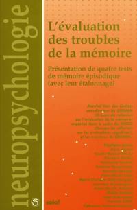 L'évaluation des troubles de la mémoire : présentation de quatre tests de mémoire épisodique (avec leur étalonnage)