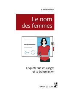 Le nom des femmes : enquête sur ses usages et sa transmission