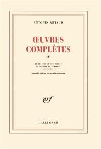 Oeuvres complètes. Vol. 4. Le Théâtre et son double. Le Théâtre de Séraphin. Les Cenci