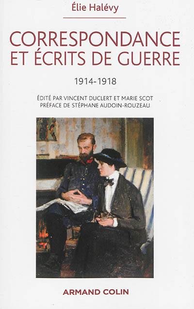 Correspondance et écrits de guerre : 1914-1918