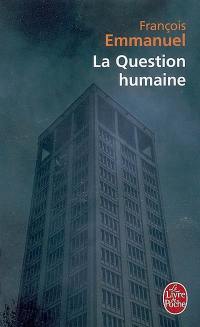 La question humaine : récit