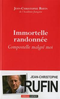 Immortelle randonnée : Compostelle malgré moi