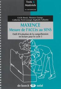 Maxence, mesure de l'accès au sens : outil d'évaluation de la compréhension en lecture pour le cycle 3