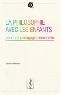 La philosophie avec les enfants : pour une pédagogie sensorielle