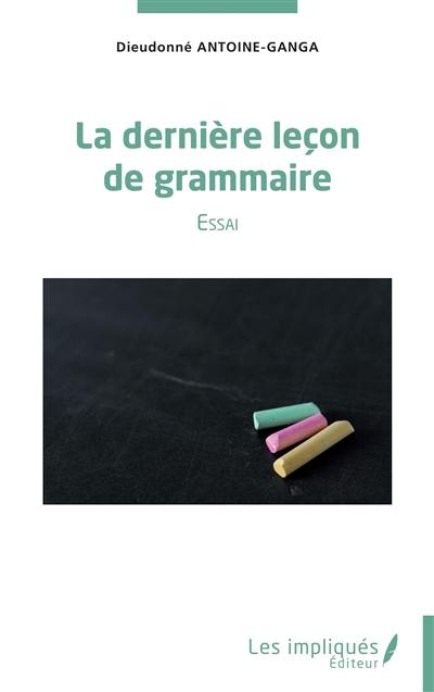 La dernière leçon de grammaire : essai