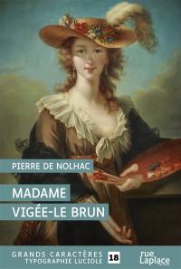 Madame Vigée-Lebrun : peintre de Marie-Antoinette