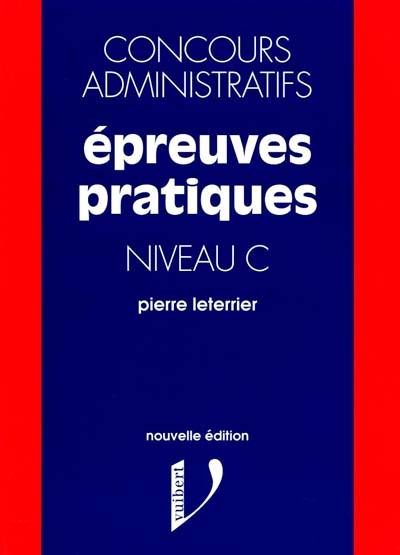 Epreuves pratiques, concours administratifs niveau C : cas pratiques, tableaux numériques, mise en situation professionnelle