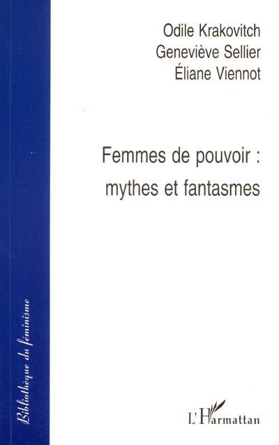 Femmes de pouvoir : mythes et fantasmes