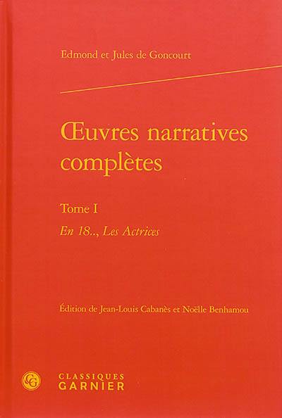 Oeuvres narratives complètes. Vol. 1