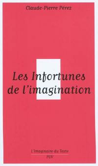 Les infortunes de l'imagination : aventures et avatars d'un personnage conceptuel de Baudelaire aux postmodernes