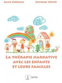 La thérapie narrative avec les enfants et leurs familles