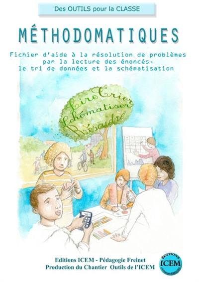 Méthodomatiques : fichier d'aide à la résolution de problèmes par la lecture des énoncés, le tri de données et la schématisation