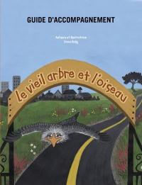 Le vieil arbre et l'oiseau : guide d'accompagnement