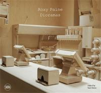 Roxy Paine : The Dioramas