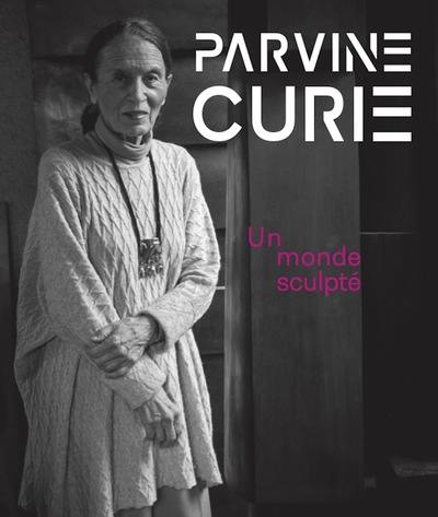 Parvine Curie : un monde sculpté