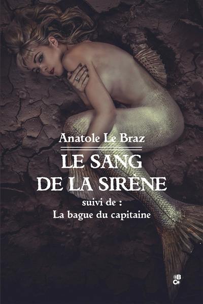 Le sang de la sirène. La bague du capitaine