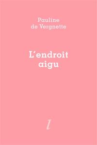 L'endroit aigu