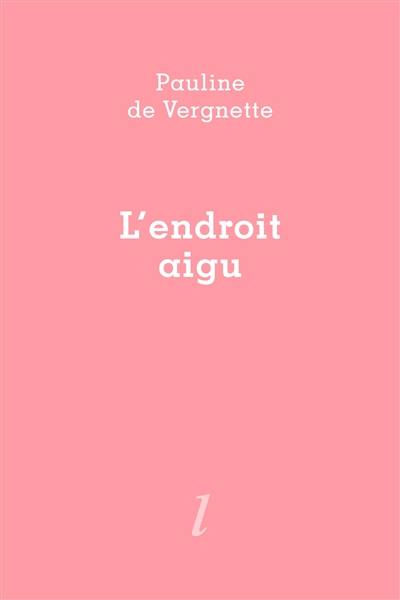 L'endroit aigu