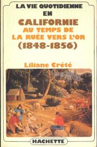 La Vie quotidienne en Californie au temps de la ruée vers l'or, 1848-1856