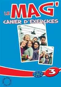 Le mag' 3, A2 : cahier d'exercices