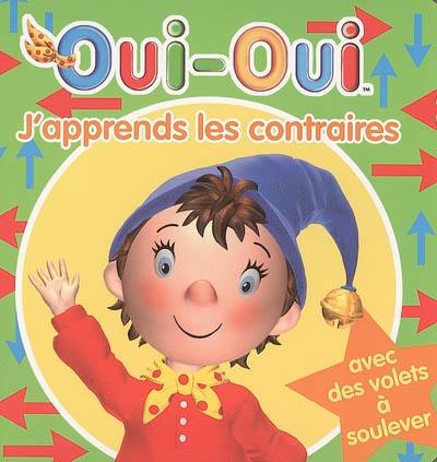 Oui-Oui, j'apprends les contraires