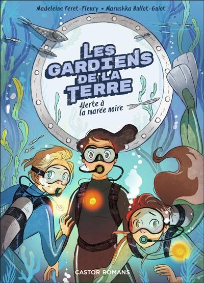 Les gardiens de la Terre. Vol. 2. Alerte à la marée noire