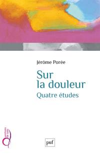 Sur la douleur : quatre études