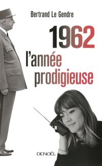 1962, l'année prodigieuse