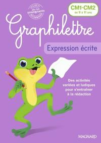 Graphilettre CM1, CM2 de 9 à 11 ans : des activités variées et ludiques pour s'entraîner à la rédaction : expression écrite