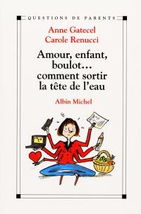 Amour, enfant, boulot... : comment sortir la tête de l'eau