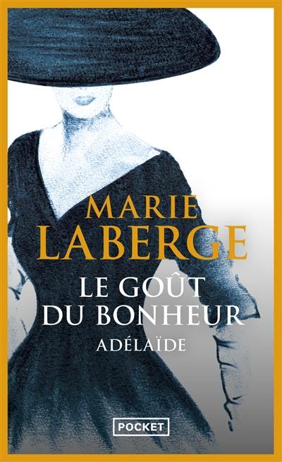 Le goût du bonheur. Vol. 2. Adélaïde