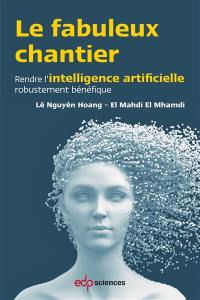 Le fabuleux chantier : rendre l'intelligence artificielle robustement bénéfique