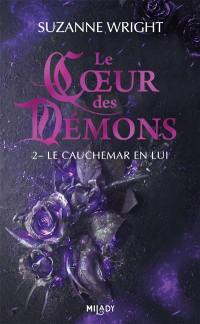 Le coeur des démons. Vol. 2. Le cauchemar en lui