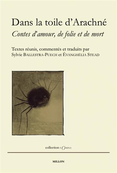 Dans la toile d'Arachné : contes d'amour, de folie et de mort